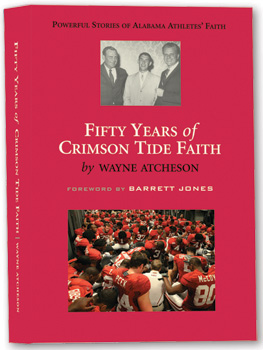 <i>Fifty Years of Crimson Tide Faith</i> by Wayne Atcheson